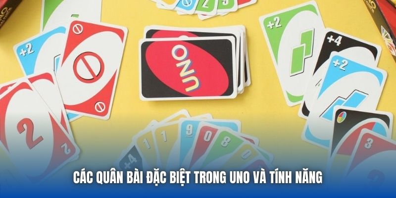 Các quân bài đặc biệt trong Uno và tính năng